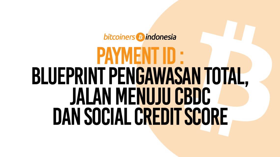 Payment ID: Blueprint Pengawasan Total, Jalan Menuju CBDC Dan Social Credit Score