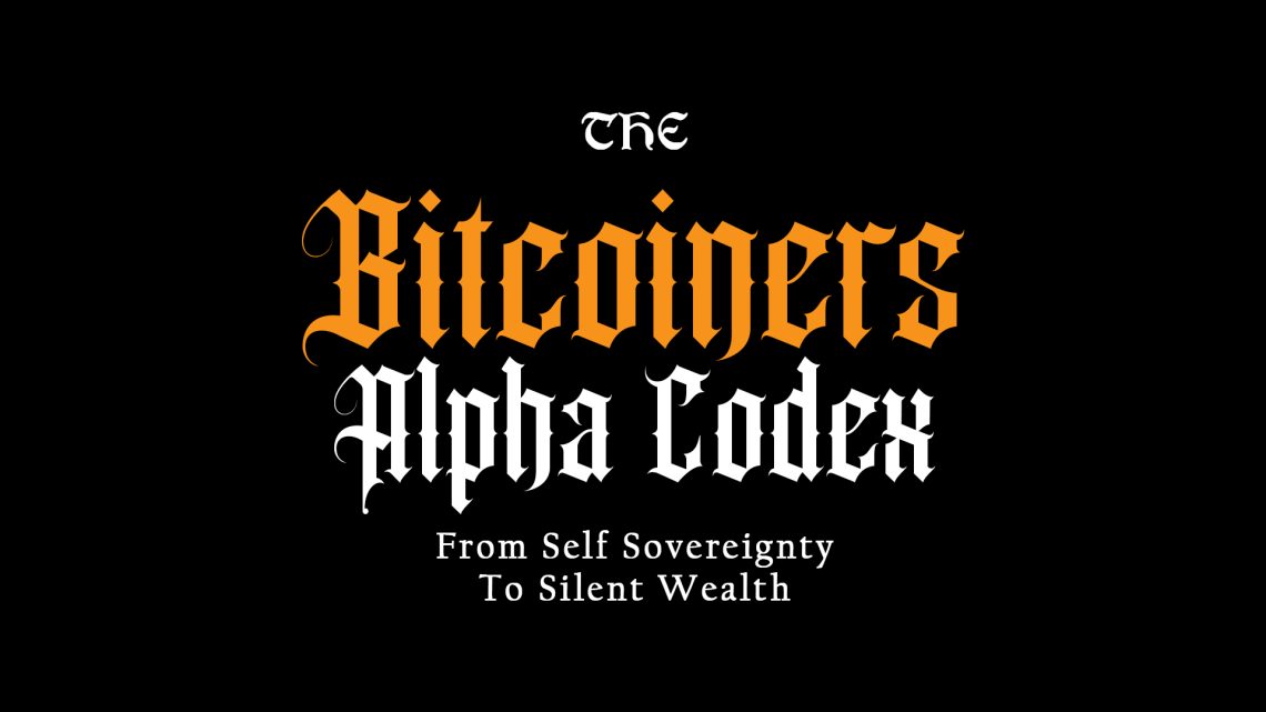 The Bitcoiners Alpha Codex No. 6